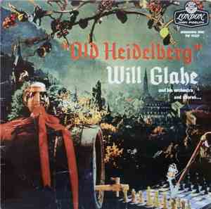 Will Glahe And His Orchestra And Chorus - Old Heidelberg