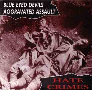 Blue Eyed Devils / Aggravated Assault - Hate Crimes