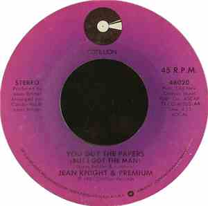 Jean Knight & Premium - You Got The Papers (But I Got The Man) / Anything You Can Do (I Can Do As Well As You)