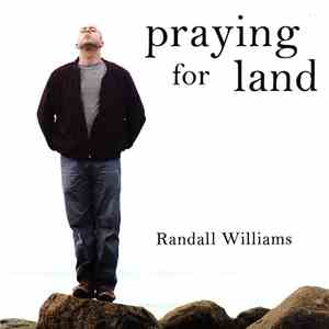 Randall Williams - Praying For Land
