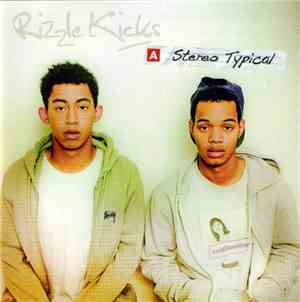 Rizzle Kicks - Stereo Typical