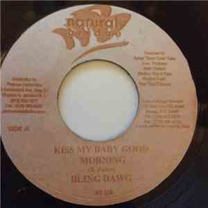 Bling Dawg / Saba Tooth - Kiss My Baby Good Morning / Unanimous Decision