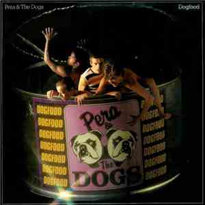 Pera & The Dogs  - Dogfood