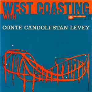Conte Candoli's Quartet / Stan Levey's Sextet - West Coasting With Conte Candoli And Stan Levey