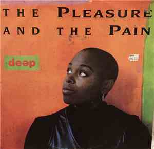 Deep  - The Pleasure And The Pain