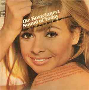 André Kostelanetz And His Orchestra - The Kostelanetz Sound Of Today