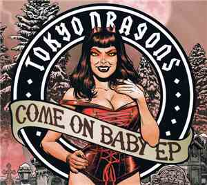 Tokyo Dragons - Come On Baby E.P.