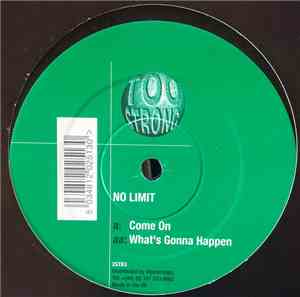 No Limit - Come On / What's Gonna Happen
