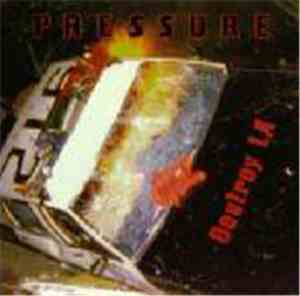 Pressure  - Destroy LA