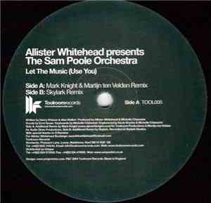 Allister Whitehead presents The Sam Poole Orchestra - Let The Music (Use You)