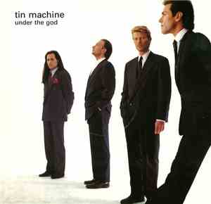 Tin Machine - Under The God