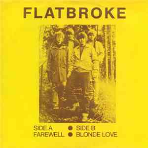 Flatbroke - Farewell / Blonde Love