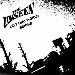 The Unseen - Left That World Behind