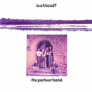 The Parlour Band - Is A Friend?