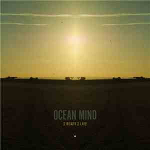 Ocean Mind - 2 Ready 2 Live