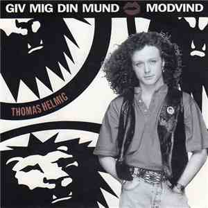 Thomas Helmig - Giv Mig Din Mund