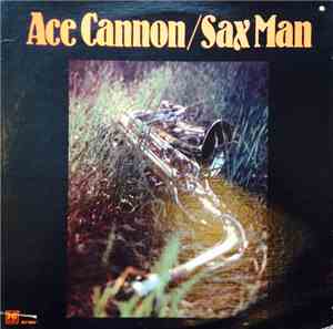 Ace Cannon - Sax Man