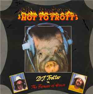 D.J. Trotter + The Farmers Of House - Hot To Trott