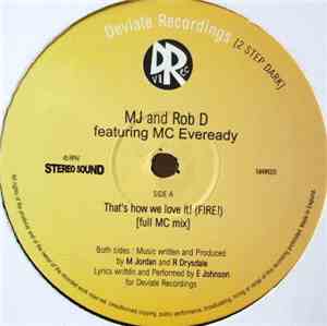 MJ & Rob D Feat. MC Eveready - That's How We Love It! (FIRE!)