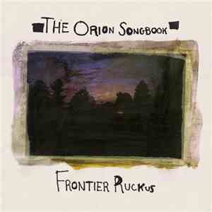 Frontier Ruckus - The Orion Songbook//Way Upstate & The Crippled Summer Pt. 1