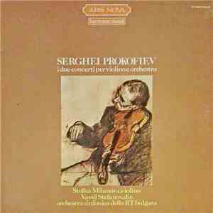 Serghei Prokofiev, Stoϊka Milanova, Vassil Stefanov, Orchestra Sinfonica Della RT Bulgara - I Due Concerti Per Violino E Orchestra