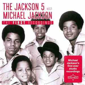 The Jackson 5 with Michael Jackson - The First Recordings