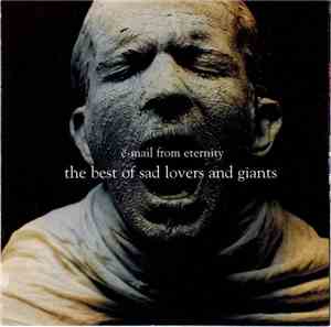 Sad Lovers And Giants - E-Mail From Eternity - The Best Of Sad Lovers And Giants