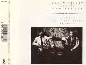 Gavin Friday & The Man Seezer - Each Man Kills The Thing He Loves