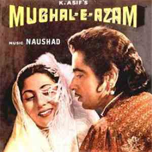 Naushad - Mughal-E-Azam