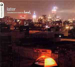 Bent - Later Compiled And Mixed By Bent
