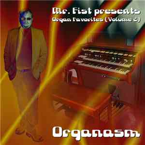 Mr. Fist - Mr. Fist presents Organ Favourites (Volume 2) - Organasm