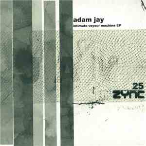 Adam Jay - Intimate Voyeur Machine EP
