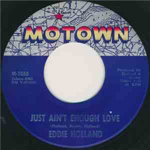 Eddie Holland - Just Ain't Enough Love