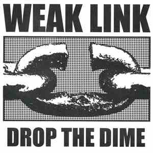 Weak Link - Drop The Dime