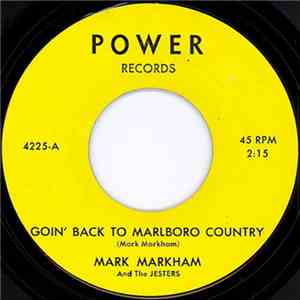Mark Markham And The Jesters - Goin' Back To Marlboro Country / I Don't Need You