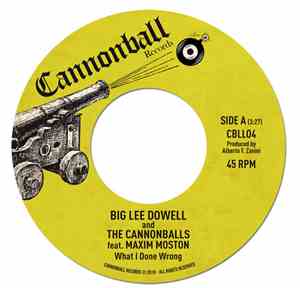 Big Lee Dowell And The Cannonballs Feat. Maxim Moston - What I Done Wrong