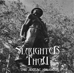 Slaughter Thou - The ANZAC Hammer