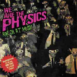 We Are The Physics - Are OK At Music