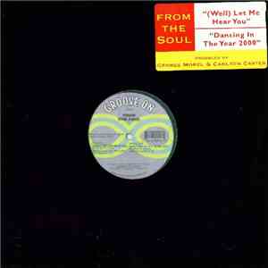 From The Soul - (Well) Let Me Hear You / Dancing In The Year 2000