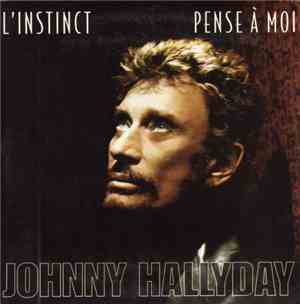 Johnny Hallyday - L'instinct / Pense À Moi