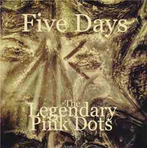 The Legendary Pink Dots - Five Days