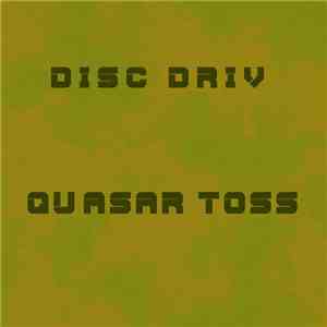 Disc Driv - Quasar Toss