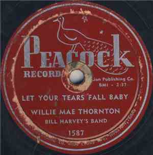 Willie Mae Thornton, Bill Harvey's Band - No Jody For Me / Let Your Tears Fall Baby