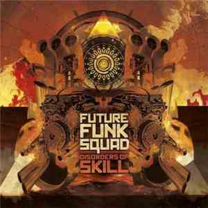 Future Funk Squad - Disorders Of Skill