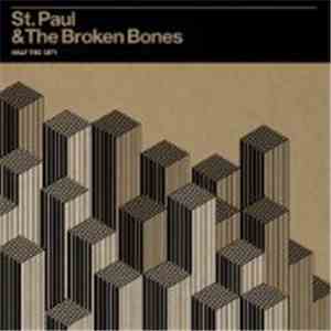 St. Paul & The Broken Bones - Half The City