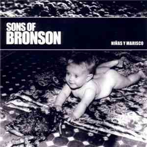 Sons Of Bronson - Niñas Y Marisco