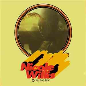 Nicole Willis - All The Time